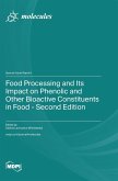 Food Processing and Its Impact on Phenolic and Other Bioactive Constituents in Food - Second Edition