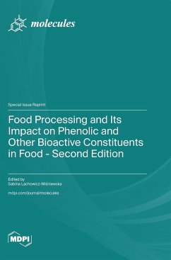 Food Processing and Its Impact on Phenolic and Other Bioactive Constituents in Food - Second Edition