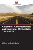 Colombie. Administration patrimoniale. Minjusticia, 1945-1974