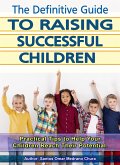 The Definitive Guide to Raising Successful Children. (eBook, ePUB)