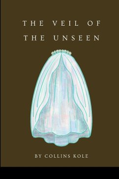 The Veil of the Unseen - Collins, Kole