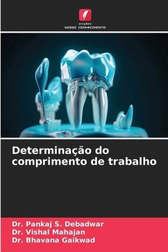 Determinação do comprimento de trabalho - DEBADWAR, Dr. PANKAJ S.;MAHAJAN, Dr. VISHAL;GAIKWAD, Dr. BHAVANA