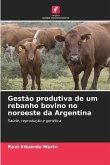Gestão produtiva de um rebanho bovino no noroeste da Argentina