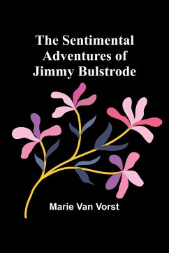 The Sentimental Adventures of Jimmy Bulstrode - Vorst, Marie Van