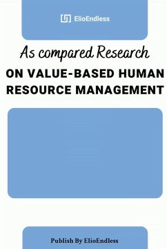 As compared Research on Value-Based Human Resource Management - Endless, Elio