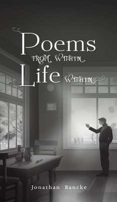 Poems from Within, Life Within - Bancke, Jonathan