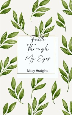 Faith Through My Eyes - Hudgins, Macy