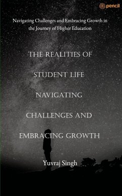 The Realities of Student Life Navigating Challenges and Embracing Growth - Singh, Yuvraj