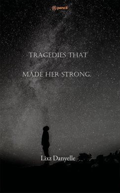 Tragedies That Made Her Strong. - Danyelle, Lixz