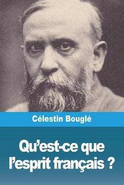 Qu'est-ce que l'esprit français ? - Bouglé, Célestin