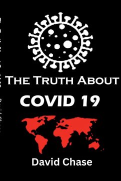 The Truth About Covid 19 And Lockdowns. Is Covid 19 A Bio Weapon? - Chase, David