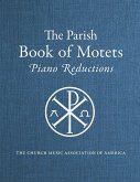 Parish Book of Motets, Piano Reductions