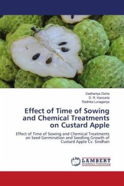 Effect of Time of Sowing and Chemical Treatments on Custard Apple - Disha, Dadhaniya;Kanzaria, D. R.;Lunagariya, Radhika