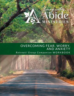 Overcoming Worry, Fear & Anxiety - Retreat / Companion Workbook - Case, Richard T