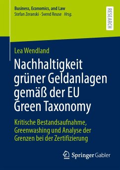 Nachhaltigkeit grüner Geldanlagen gemäß der EU Green Taxonomy (eBook, PDF) - Wendland, Lea