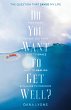 Do You Want to Get Well? The Question... - Bild 1