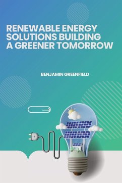 Renewable Energy Solutions Building a Greener Tomorrow - Greenfield, Benjamin