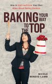 Baking Your Way To The Top