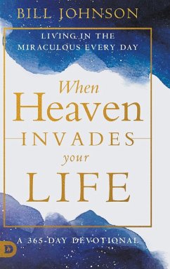 When Heaven Invades Your Life - Johnson, Bill