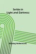 Serbia in Light and Darkness - Bild 1