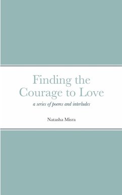 Finding the Courage to Love - Misra, Natasha