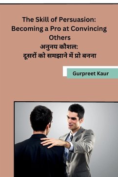 The Skill of Persuasion - Gurpreet Kaur