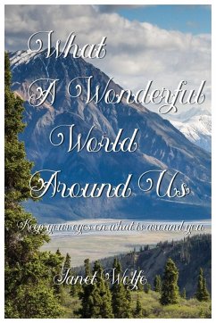 WHAT A WONDERFUL WORLD AROUND US - Wolfe, Janet