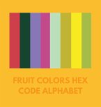 FRUIT COLORS HEX CODE ALPHABET