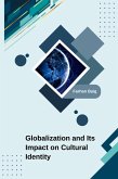 Globalization and Its Impact on Cultural Identity Globalization and Its Impact on Cultural Identity