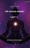 THE BLESSED JOURNEY ( part 1 )