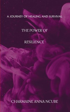 THE POWER OF RESILIENCE - Ncube, Charmaine