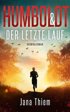 Humboldt und der letzte Lauf - Thiem, Jana