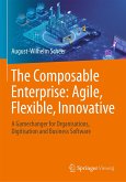 The Composable Enterprise: Agile, Flexible, Innovative (eBook, PDF)