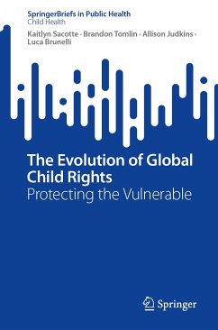 The Evolution of Global Child Rights (eBook, PDF) - Sacotte, Kaitlyn; Tomlin, Brandon; Judkins, Allison; Brunelli, Luca