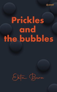 Prickles and the bubbles - Bera, Ekta