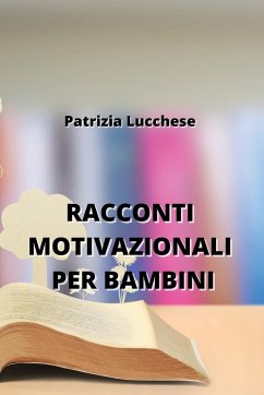 Racconti Motivazionali Per Bambini - Lucchese, Patrizia