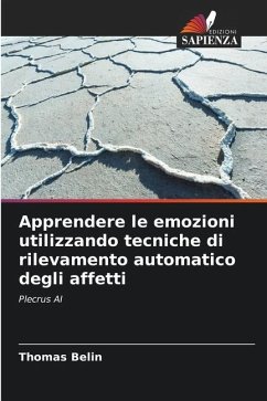 Apprendere le emozioni utilizzando tecniche di rilevamento automatico degli affetti - Belin, Thomas