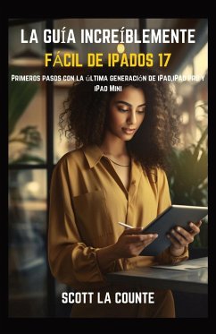 La Guía Increíblemente Fácil De iPadOS 17 - La Counte, Scott