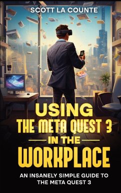 Using the Meta Quest 3 In the Workplace - La Counte, Scott