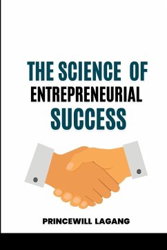 The Science of Entrepreneurial Success - Lagang, Princewill