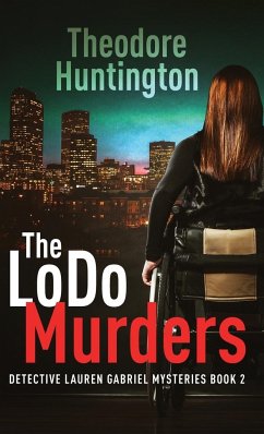 The LoDo Murders - Huntington, Theodore