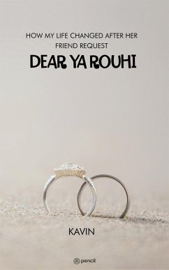 DEAR YA ROUHI (HOW MY LIFE CHANGED AFTER HER FRIEND REQUEST) - Kavin