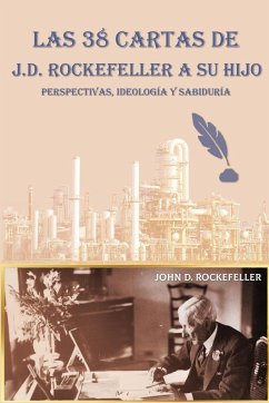 Las 38 cartas de J.D. Rockefeller a su hijo - Rockefeller, J. D.