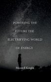 Powering the Future The Electrifying World of Energy