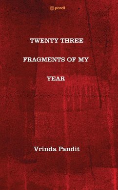 TWENTY THREE FRAGMENTS OF MY YEAR - Pandit, Vrinda