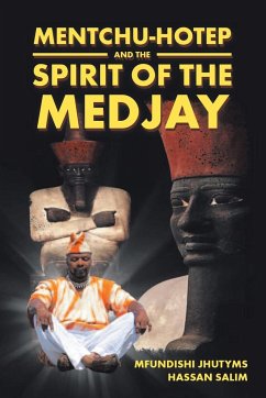 Mentchu-Hotep and the Spirit of the Medjay Book 1 - Hassan Salim, Mfundishi Jhutyms