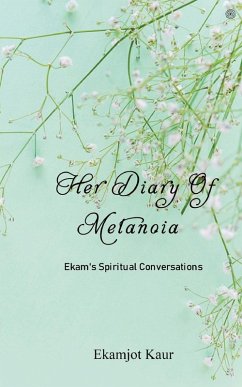 Her Diary Of Metanoia - Kaur, Ekamjot