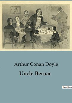 Uncle Bernac - Doyle, Arthur Conan