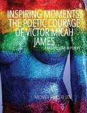 Inspiring Moments: The Poetic Courage of Victor Micah James (eBook, ePUB)