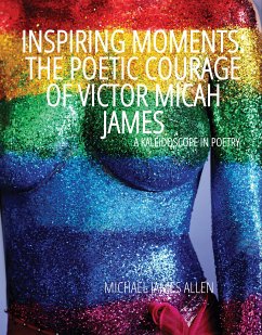 Inspiring Moments: The Poetic Courage of Victor Micah James (eBook, ePUB) - James Allen, Michael